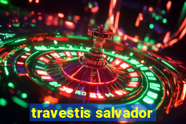 travestis salvador